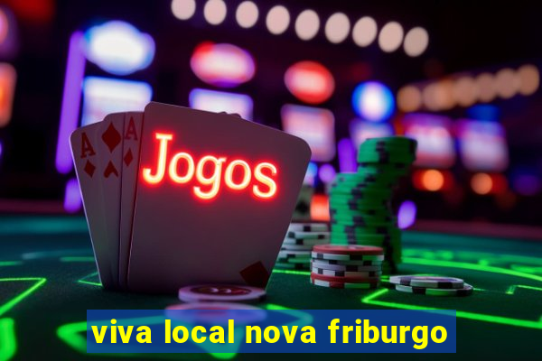 viva local nova friburgo